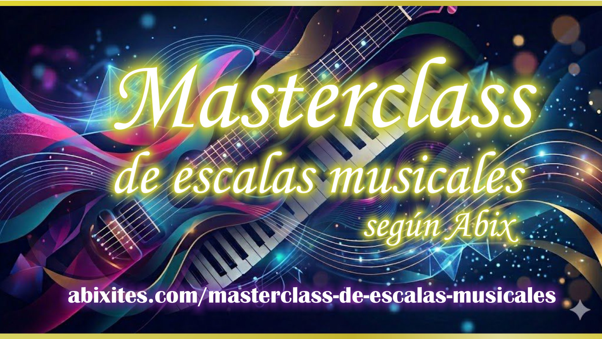 Masterclass de Escalas Musicales según Abix